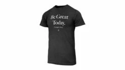 Compete Every Day Be Great Today T-Shirt